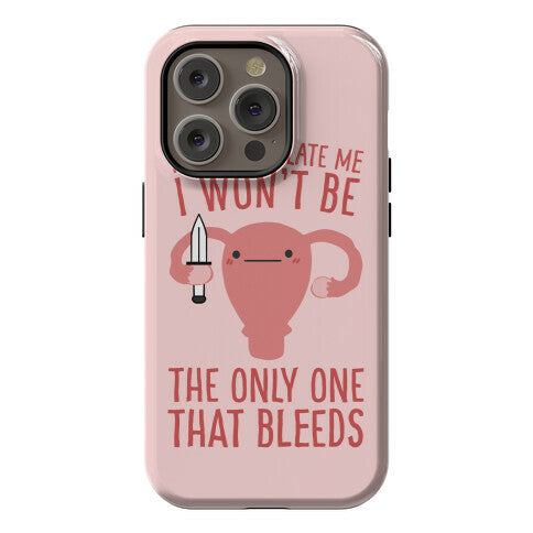 If You Regulate Me, I Won't Be The Only One That Bleeds Phone Case