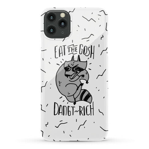 Eat the GOSH DaNGT RICH Raccoon Phone Case