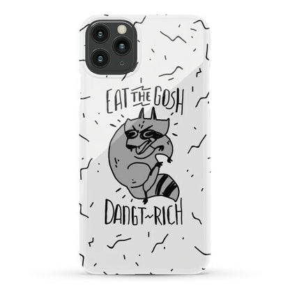 Eat the GOSH DaNGT RICH Raccoon Phone Case