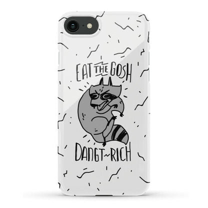 Eat the GOSH DaNGT RICH Raccoon Phone Case