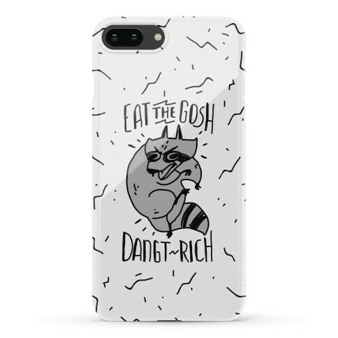 Eat the GOSH DaNGT RICH Raccoon Phone Case