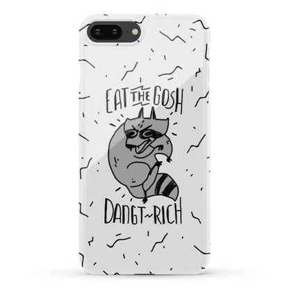 Eat the GOSH DaNGT RICH Raccoon Phone Case