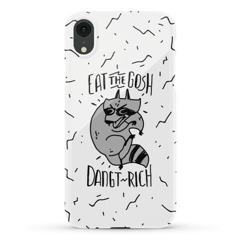 Eat the GOSH DaNGT RICH Raccoon Phone Case