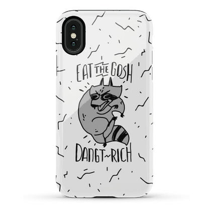 Eat the GOSH DaNGT RICH Raccoon Phone Case