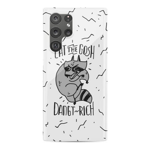 Eat the GOSH DaNGT RICH Raccoon Phone Case