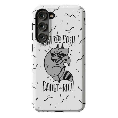Eat the GOSH DaNGT RICH Raccoon Phone Case
