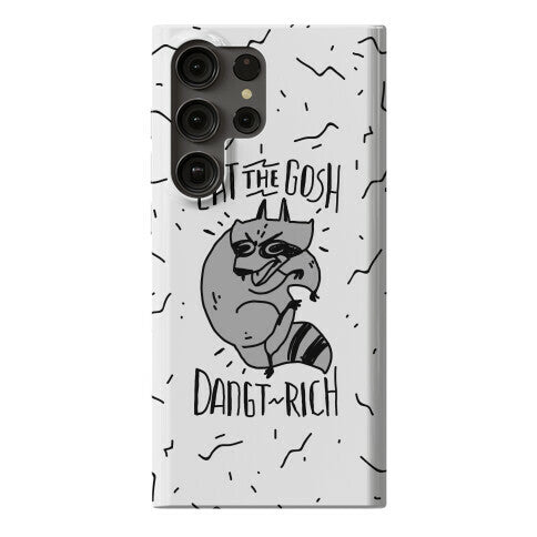Eat the GOSH DaNGT RICH Raccoon Phone Case