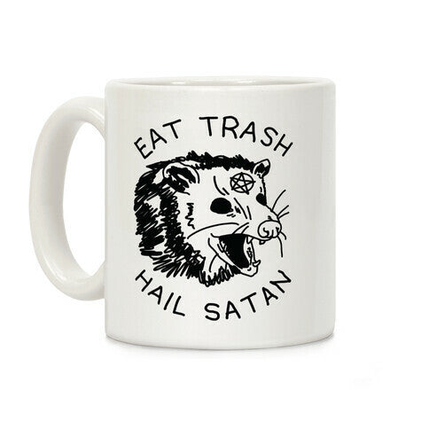 Eat Trash Hail Satan Possum Coffee Mug