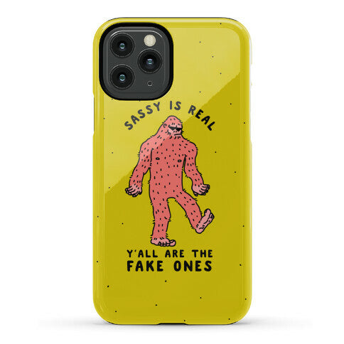 Sassy Is Real, Y'all Are The Fake Ones Phone Case