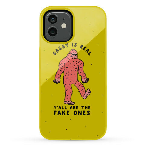 Sassy Is Real, Y'all Are The Fake Ones Phone Case