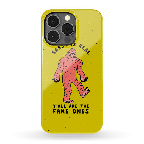 Sassy Is Real, Y'all Are The Fake Ones Phone Case