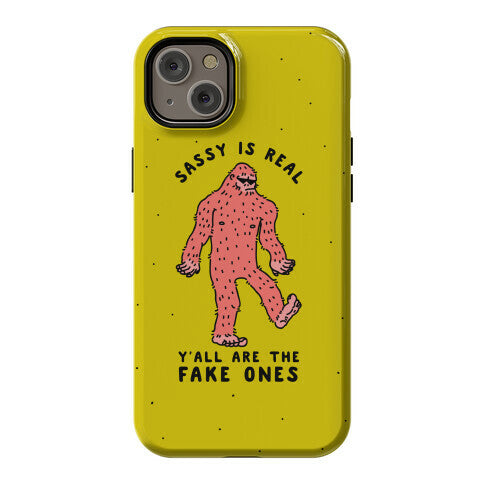 Sassy Is Real, Y'all Are The Fake Ones Phone Case