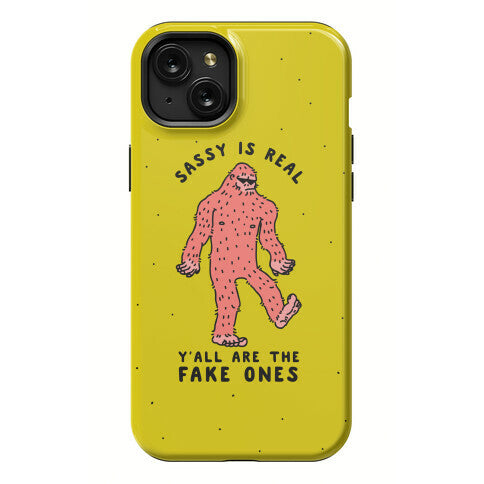 Sassy Is Real, Y'all Are The Fake Ones Phone Case