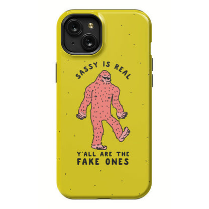 Sassy Is Real, Y'all Are The Fake Ones Phone Case
