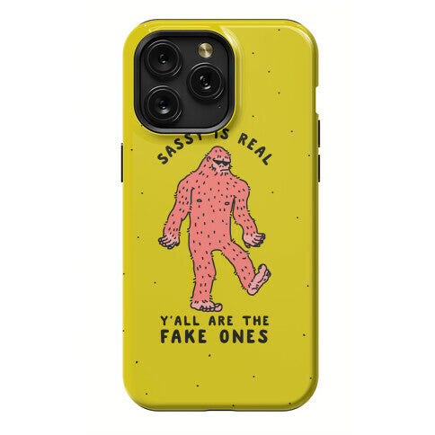 Sassy Is Real, Y'all Are The Fake Ones Phone Case
