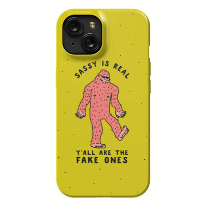 Sassy Is Real, Y'all Are The Fake Ones Phone Case