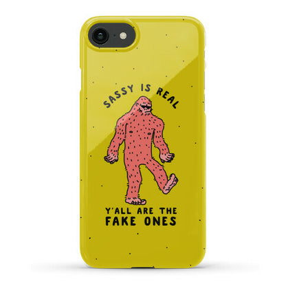 Sassy Is Real, Y'all Are The Fake Ones Phone Case
