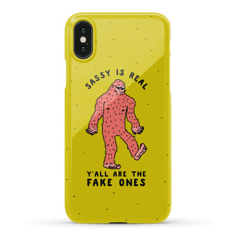 Sassy Is Real, Y'all Are The Fake Ones Phone Case