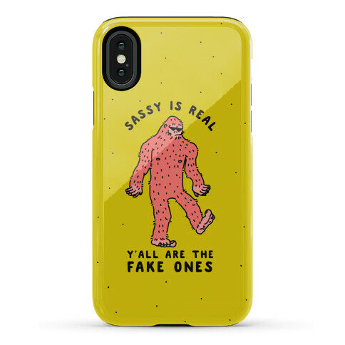 Sassy Is Real, Y'all Are The Fake Ones Phone Case