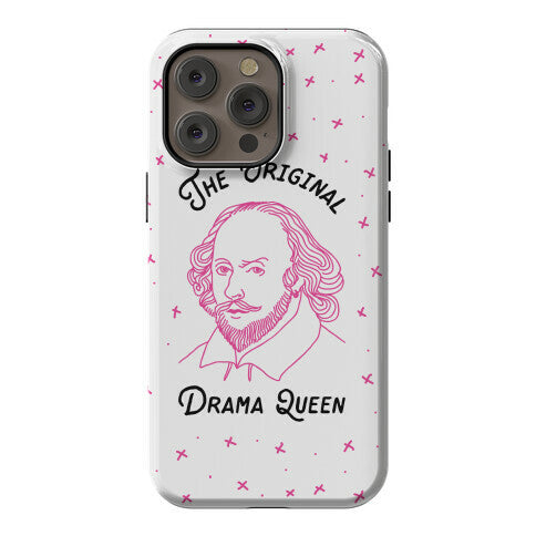 The Original Drama Queen Shakespeare Phone Case