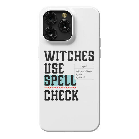 Witches Use Spell Check Phone Case