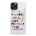 Your Silence Will Not Protect You - Audre Lorde Quote Phone Case