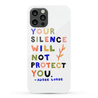 Your Silence Will Not Protect You - Audre Lorde Quote Phone Case