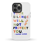 Your Silence Will Not Protect You - Audre Lorde Quote Phone Case