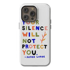 Your Silence Will Not Protect You - Audre Lorde Quote Phone Case