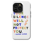 Your Silence Will Not Protect You - Audre Lorde Quote Phone Case