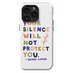Your Silence Will Not Protect You - Audre Lorde Quote Phone Case
