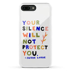 Your Silence Will Not Protect You - Audre Lorde Quote Phone Case