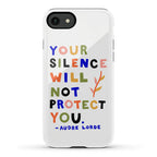 Your Silence Will Not Protect You - Audre Lorde Quote Phone Case