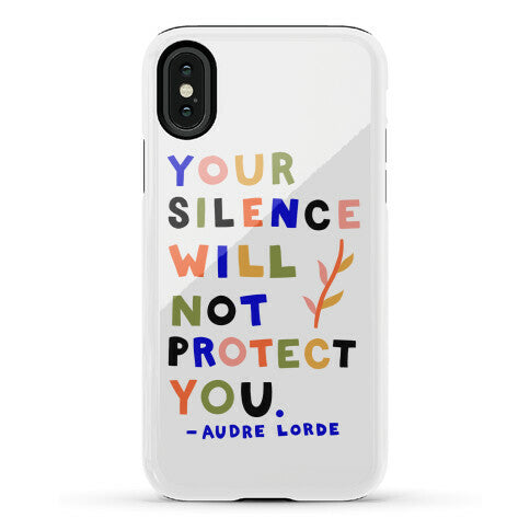 Your Silence Will Not Protect You - Audre Lorde Quote Phone Case