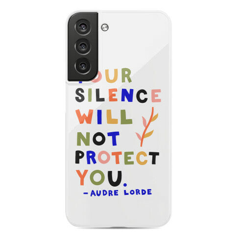 Your Silence Will Not Protect You - Audre Lorde Quote Phone Case