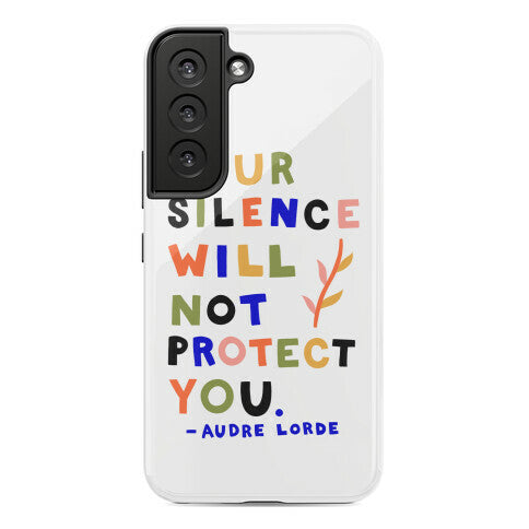 Your Silence Will Not Protect You - Audre Lorde Quote Phone Case