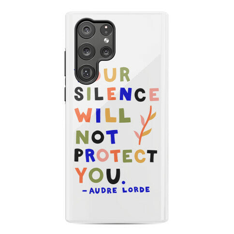 Your Silence Will Not Protect You - Audre Lorde Quote Phone Case