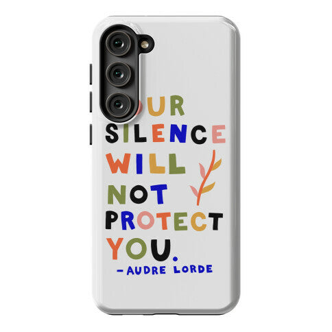 Your Silence Will Not Protect You - Audre Lorde Quote Phone Case