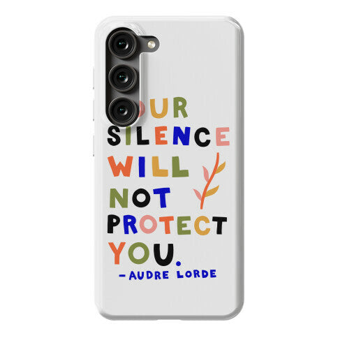 Your Silence Will Not Protect You - Audre Lorde Quote Phone Case