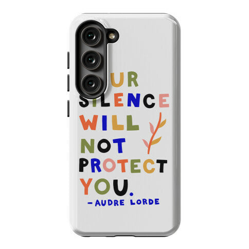 Your Silence Will Not Protect You - Audre Lorde Quote Phone Case