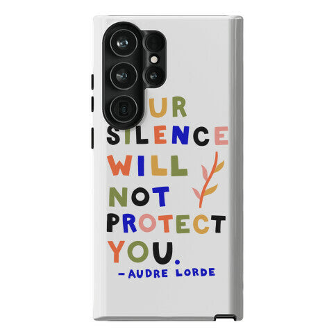 Your Silence Will Not Protect You - Audre Lorde Quote Phone Case