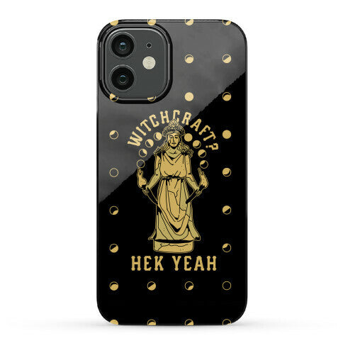 Witchcraft? Hek Yeah Phone Case