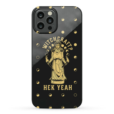 Witchcraft? Hek Yeah Phone Case