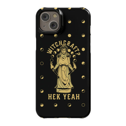 Witchcraft? Hek Yeah Phone Case