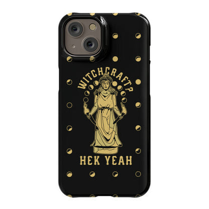 Witchcraft? Hek Yeah Phone Case