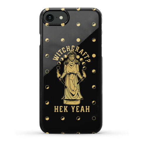 Witchcraft? Hek Yeah Phone Case