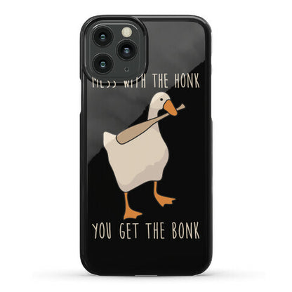 Mess With The Honk You Get The Bonk Phone Case