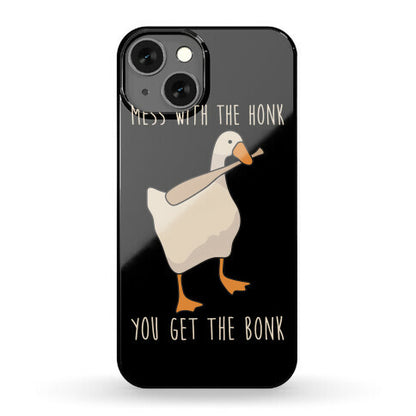 Mess With The Honk You Get The Bonk Phone Case