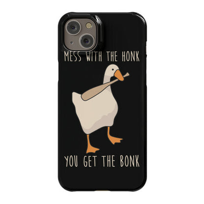 Mess With The Honk You Get The Bonk Phone Case