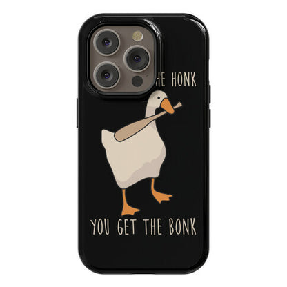 Mess With The Honk You Get The Bonk Phone Case